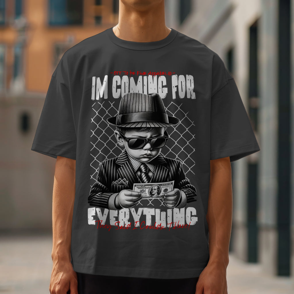 I'm Coming for Everything Oversized Shirt