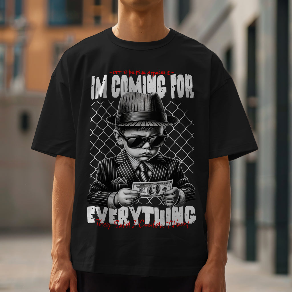 I'm Coming for Everything Oversized Shirt